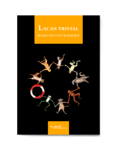 LACAN TRIVIAL.BARBERIS, MARIO BETTEO