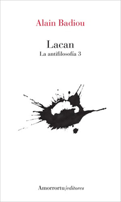 LACAN. LA ANTIFILOSOFIA 3.BADIOU, ALAIN
