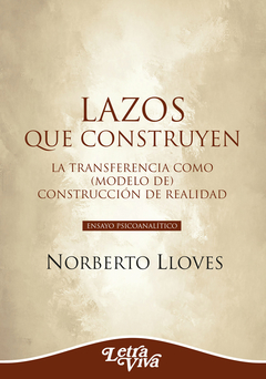 LAZOS QUE CONSTRUYEN.LLOVES, NORBERTO