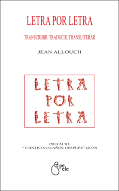 LETRA POR LETRA. TRANSCRIBIR, TRADUCIR, TRANSLITERAR.ALLOUCH, JEAN