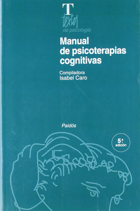 MANUAL DE PSICOTERAPIAS COGNITIVAS.CARO, ISABEL