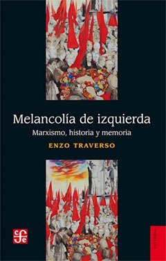 MELANCOLIA DE IZQUIERDA.TRAVERSO, ENZO