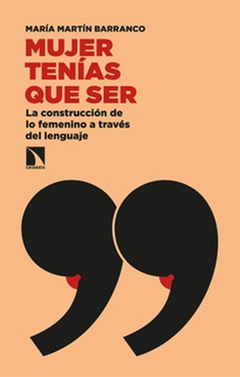MUJER TENIAS QUE SER.BARRANCO, MARIA MARTIN