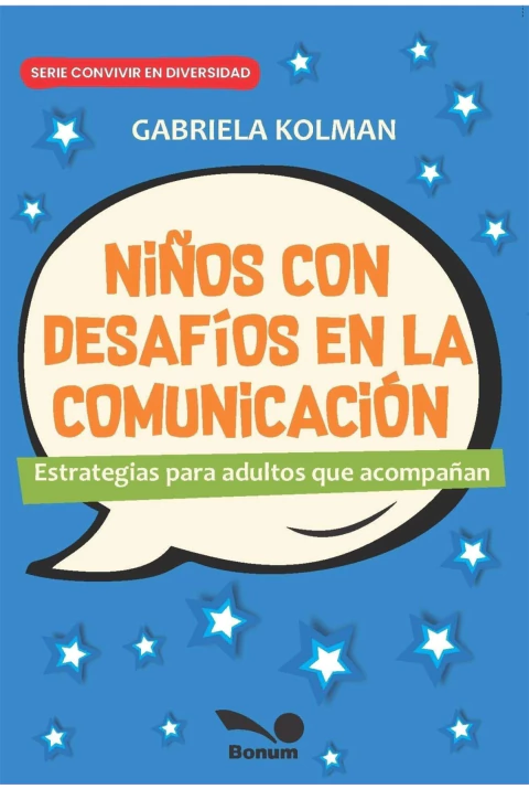 NIÑOS CON DESAFIOS EN LA COMUNICACION-ESTRATEGIAS PARA ADULT.KOLMAN GABRIELA - comprar online