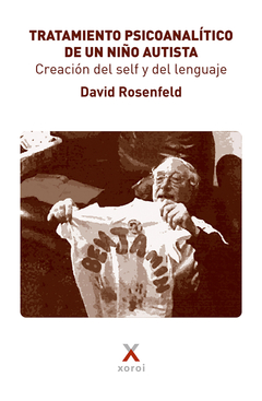 TRATAMIENTO PSICOANALITICO DE UN NIÑO AUTISTA.ROSENFELD, DAVID