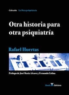 OTRA HISTORIA PARA OTRA PSIQUIATRIA.HUERTAS, RAFAEL