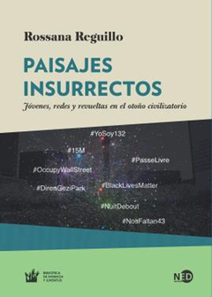 PAISAJES INSURRECTOS, JOVENES, REDES Y REVUELTAS.REGUILLO, ROSSANA
