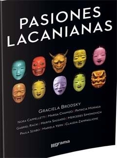 PASIONES LACANIANAS.BRODSKY, GRACIELA