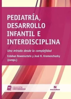 PEDIATRIA, DESARROLLO INFANTIL E INTERDISCIPLINA.ROWENSZTEIN, ESTEBAN