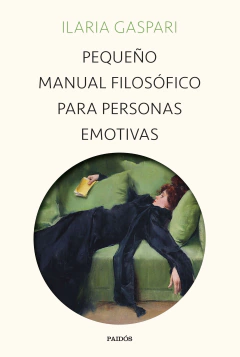 PEQUEÑO MANUAL FILOSOFICO PARA PERSONAS EMOTIVAS.GASPARI, ILARIA