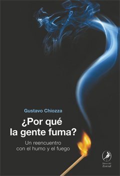 POR QUE LA GENTE FUMA?.CHIOZZA, GUSTAVO
