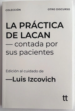 PRACTICA DE LACAN, LA.IZCOVICH, LUIS