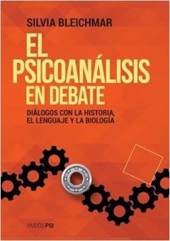 PSICOANALISIS EN DEBATE, EL.BLEICHMAR, SILVIA