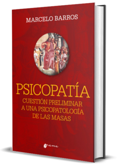 PSICOPATIA, CUESTION PRELIMINAR A UNA PSICOPATOLOGIA DE LAS.BARROS, MARCELO