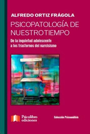PSICOPATOLOGIA DE NUESTRO TIEMPO.ORTIZ FRAGOLA, ALFREDO