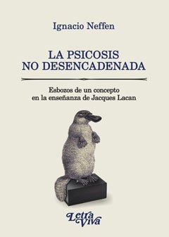 PSICOSIS NO DESENCADENADA, LA.NEFFEN, IGNACIO