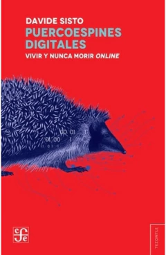 PUERCOESPINES DIGITALES, VIVIR Y NUNCA MORIR ONLINE.SISTO, DAVIDE