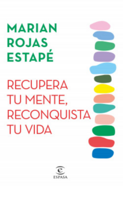 RECUPERA TU MENTE, RECONQUISTA TU VIDA.ROJAS ESTAPE, MARIAN