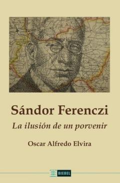 SANDOR FERENCZI LA ILUSION DE UN PORVENIR.ELVIRA OSCAR ALFREDO - comprar online
