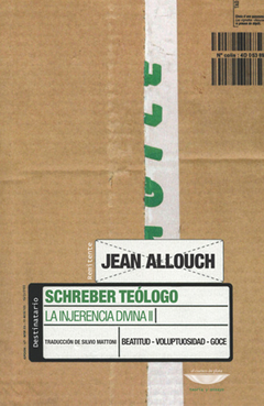 SCHREBER TEOLOGO - LA INJERENCIA DIVINA II.ALLOUCH, JEAN