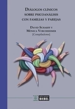 DIALOGOS CLINICOS SOBRE PSICOANALISIS CON FAMILIAS Y PAREJAS.SCHARFF, DAVID