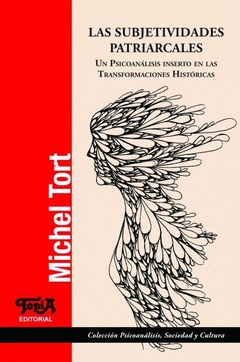 SUBJETIVIDADES PATRIARCALES, LAS.TORT, MICHEL