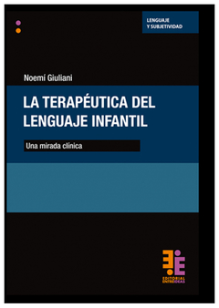 TERAPEUTICA DEL LENGUAJE INFANTIL, LA (UNA MRADA CLINICA).GIULIANI, NOEMI