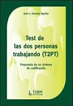 TEST DE LAS DOS PERSONAS TRABAJANDO (T2PT).KANEKO AGUILAR, JUAN J. - comprar online