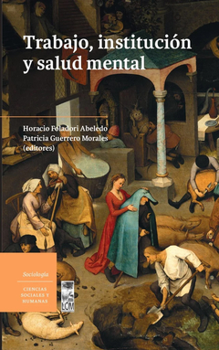 TRABAJO, INSTITUCION Y SALUD MENTAL.FOLADORI ABELEDO, HORACIO