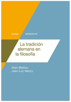 TRADICION ALEMANA EN LA FILOSOFIA.BADIOU, ALAIN