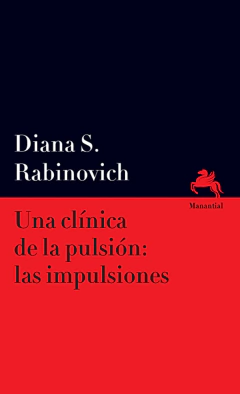 UNA CLINICA DE LA PULSION: LAS IMPULSIONES.RABINOVICH, DIANA S.
