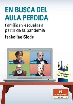 EN BUSCA DEL AULA PERDIDA-FAMILIAS Y ESCUELAS A PARTIR DE LA.SIEDE, ISABELINO