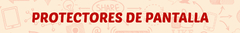 Banner de la categoría Protectores de Pantalla