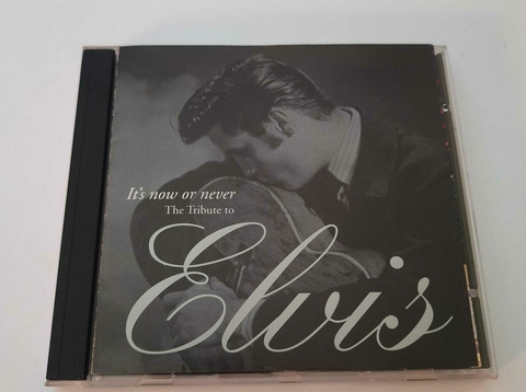 IT'S NOW OR NEVER - THE TRIBUTE TO ELVIS PRESLEY