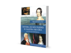 Historia de dos mujeres de nuestra historia