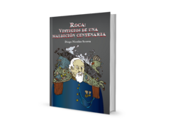 Roca: vestigios de una maldición centenaria