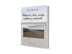 Patagonia, bella, salvaje, misteriosa y fascinante