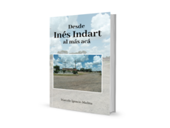 Desde Inés Indart al más acá