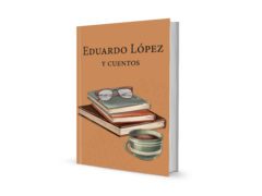 Eduardo López y cuentos
