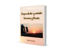 Emprendedor y soñador. Vivencias y poesías