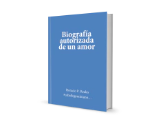 Biografía autorizada de un amor