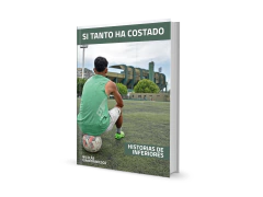 Si tanto ha costado. Vol. I