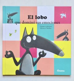 LIBRO | El lobo que domino sus emociones | Orianne Lallemand