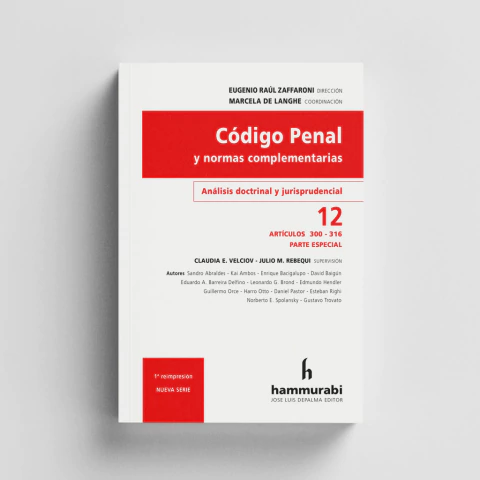 Zaffaroni - Código penal, t. 12 - Arts. 300 a 316