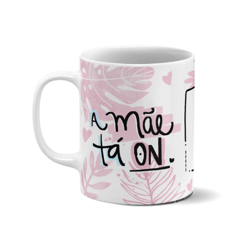 Caneca personalizada - A mãe tá on com foto