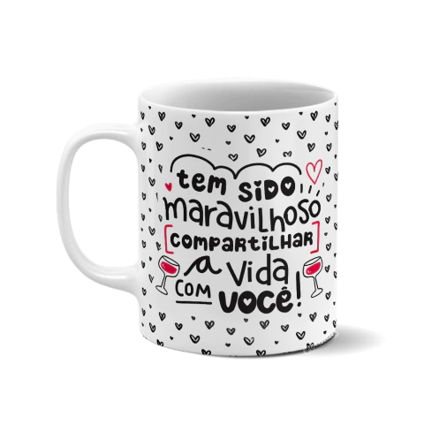 Caneca personalizada - Tem sido maravilhoso compartilhar a vida com você