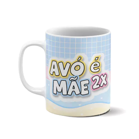 Caneca personalizada - Avó é mãe 2x