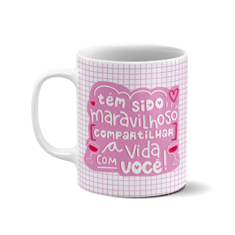Caneca personalizada - Tem sido maravilhoso compartilhar a vida com você