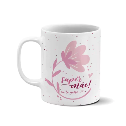 Caneca personalizada - Super Mãe! Eu te amo