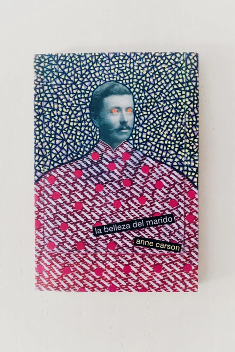La belleza del marido | Anne Carson